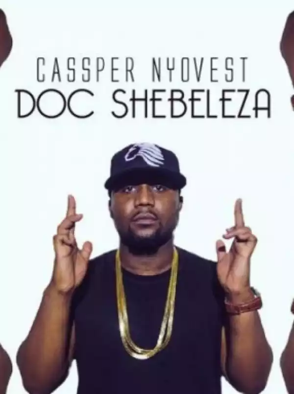 Cassper Nyovest - Doc Shebeleza